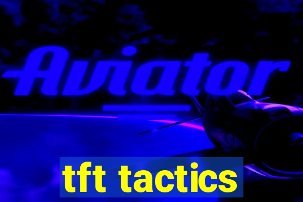 tft tactics